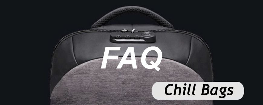 FAQ: Chill Bags & Backpacks